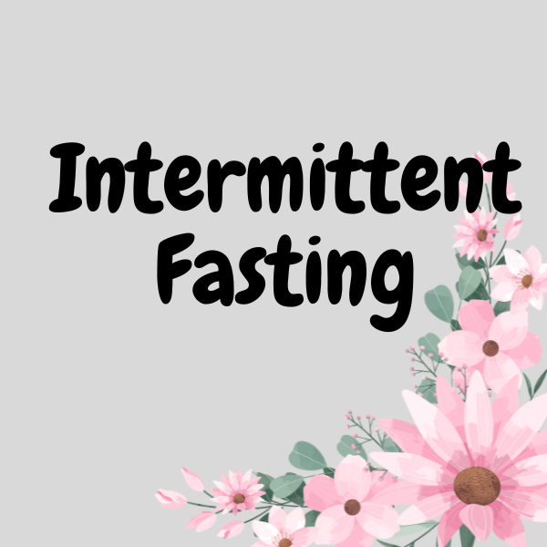 Intermittent Fasting